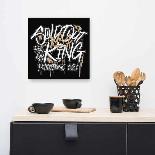 Sold Out For My King Canvas